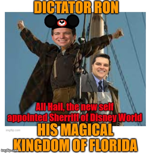 DICTATOR RON HIS MAGICAL KINGDOM OF FLORIDA | made w/ Imgflip meme maker