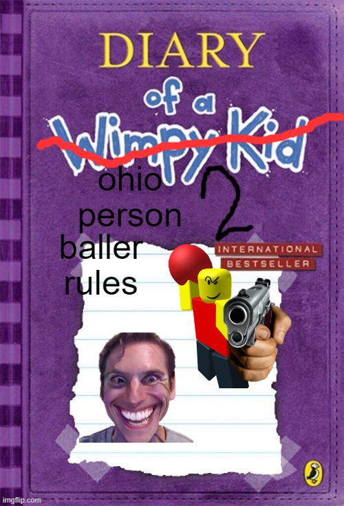 Diary of a ohio person 2:baller rules | ohio person; baller rules | image tagged in diary of a wimpy kid cover template | made w/ Imgflip meme maker