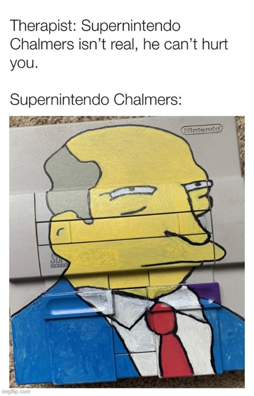 image tagged in repost,memes,funny,therapist,nintendo,chalmers | made w/ Imgflip meme maker