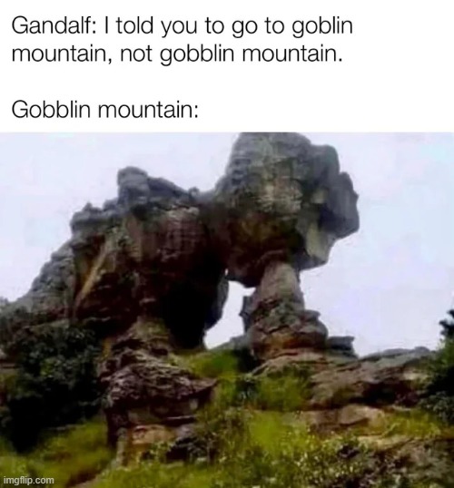 image tagged in repost,memes,funny,goblin,mountain,fun | made w/ Imgflip meme maker