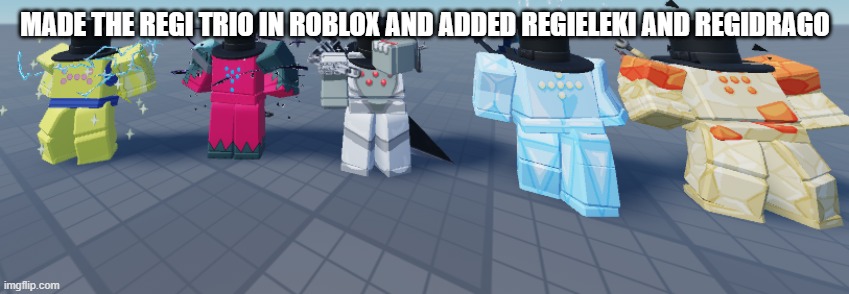 Made the Regi trio in Roblox, but I added Regieleki and Regidrago | MADE THE REGI TRIO IN ROBLOX AND ADDED REGIELEKI AND REGIDRAGO | image tagged in roblox,pokemon,avatar | made w/ Imgflip meme maker
