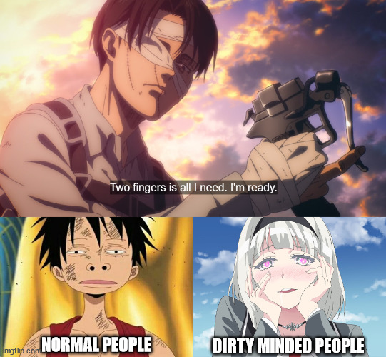 Levi | DIRTY MINDED PEOPLE; NORMAL PEOPLE | image tagged in aot,levi,attack on titan | made w/ Imgflip meme maker