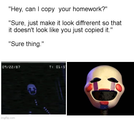 Five nights at candys has its own puppet also named vinnie | image tagged in hey can i copy your homework,fnaf | made w/ Imgflip meme maker