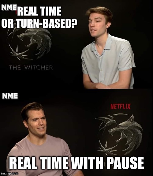 Henry Cavill | REAL TIME OR TURN-BASED? REAL TIME WITH PAUSE | image tagged in henry cavill | made w/ Imgflip meme maker