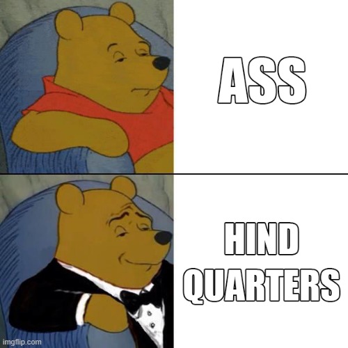 A Fellow Man of Culture | image tagged in a fellow man of culture,memes,funny,tuxedo winnie the pooh,laugh,shitpost | made w/ Imgflip meme maker
