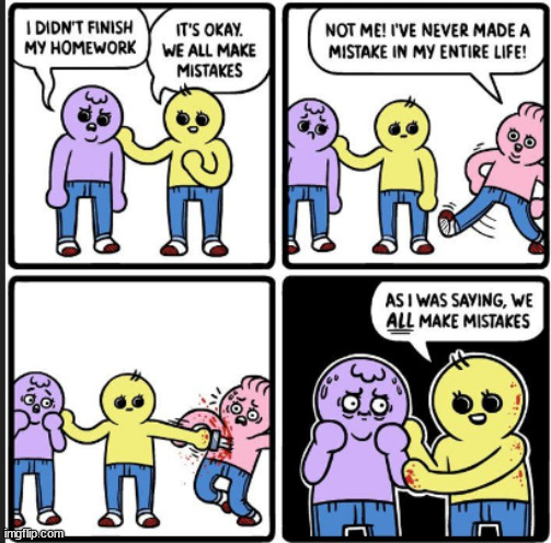 we all make one | image tagged in memes,dark humor | made w/ Imgflip meme maker