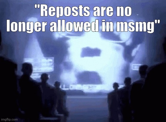 literally 1984........ :heartbrake: | "Reposts are no longer allowed in msmg" | image tagged in 1984 gif | made w/ Imgflip meme maker