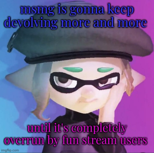 majority of the funny ppl and the ogs left | msmg is gonna keep devolving more and more; until it's completely overrun by fun stream users | image tagged in me when i j | made w/ Imgflip meme maker