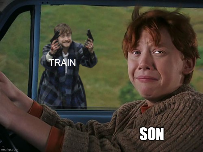 Harry with guns, scared Ron | TRAIN SON | image tagged in harry with guns scared ron | made w/ Imgflip meme maker