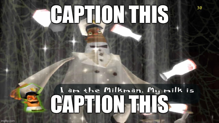 Caption this | CAPTION THIS; CAPTION THIS | image tagged in i am the milkman,caption this | made w/ Imgflip meme maker