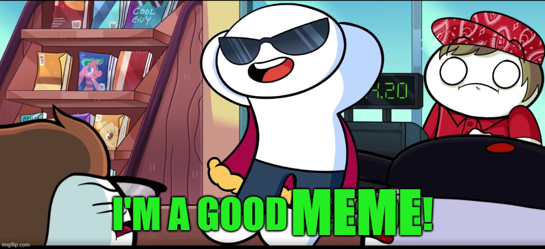 I'm A Good Person | MEME | image tagged in i'm a good person | made w/ Imgflip meme maker