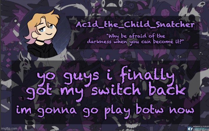 . | yo guys i finally got my switch back; im gonna go play botw now | made w/ Imgflip meme maker