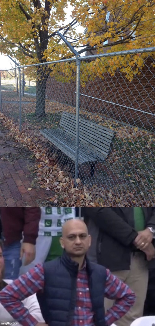 Bench close behind the fence | image tagged in frustrated man,bench,you had one job,fence,memes,benches | made w/ Imgflip meme maker