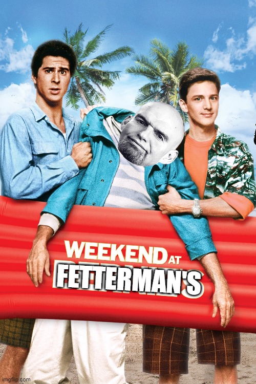 John Fetterman | FETTERMAN'S | image tagged in senators,pennsylvania,democrats,weekend | made w/ Imgflip meme maker