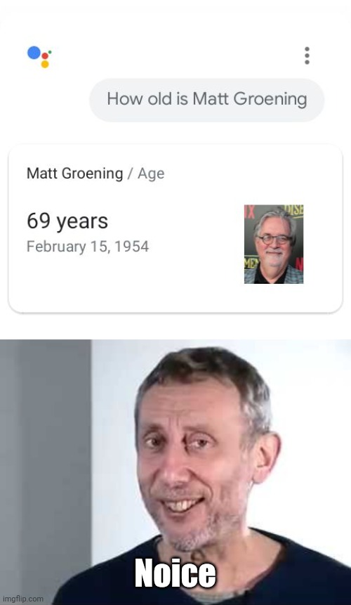 He is finally 69 years old! | Noice | image tagged in noice,memes,69,funny | made w/ Imgflip meme maker