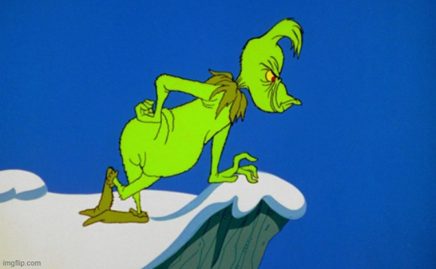 Grinch  | image tagged in grinch | made w/ Imgflip meme maker