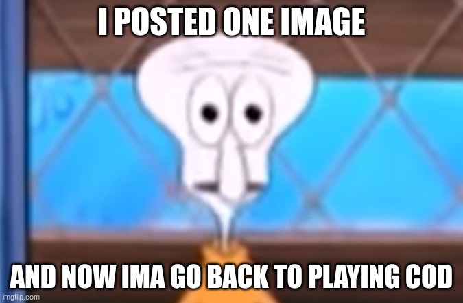 cod is a W game comment if you agree (dont look at tags btw) | I POSTED ONE IMAGE; AND NOW IMA GO BACK TO PLAYING COD | image tagged in homo monkey sex | made w/ Imgflip meme maker