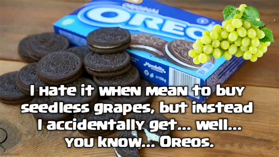 Oreos | image tagged in eating healthy | made w/ Imgflip meme maker