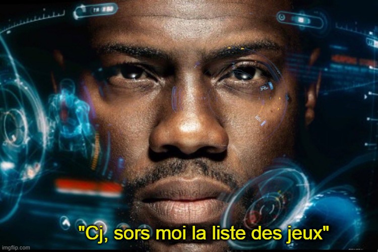 Kevin Hart Iron Man | "Cj, sors moi la liste des jeux" | image tagged in funny,kevin hart,iron man | made w/ Imgflip meme maker
