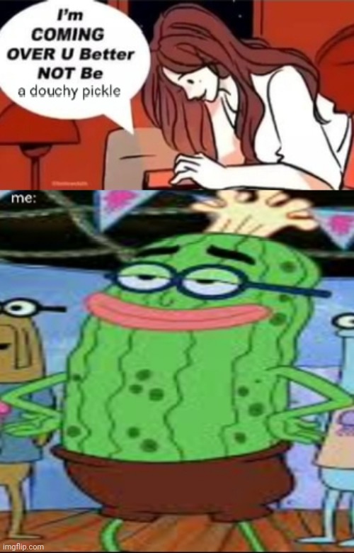 pickle | image tagged in funny | made w/ Imgflip meme maker