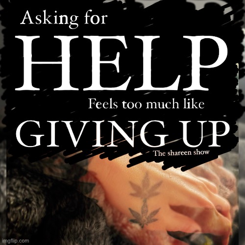 I’m giving up | image tagged in helpquotes,abusequote,mentalhealthquote,quotes,emotional damage | made w/ Imgflip meme maker