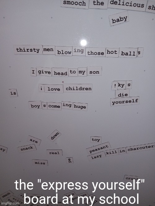 its supposed to be for feelings and shi | the "express yourself"
 board at my school | made w/ Imgflip meme maker