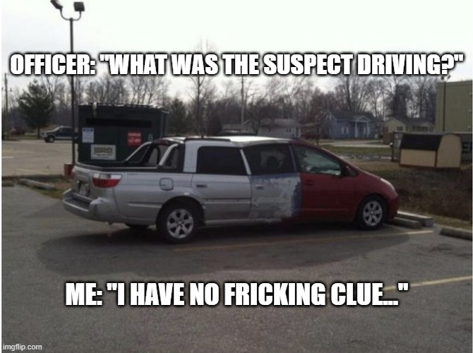 Frankencar | OFFICER: "WHAT WAS THE SUSPECT DRIVING?"; ME: "I HAVE NO FRICKING CLUE..." | image tagged in toyobaru,toyota,subaru | made w/ Imgflip meme maker