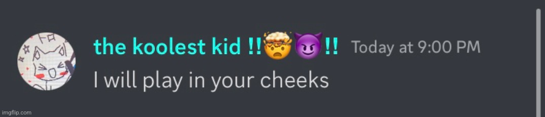 (koolest kid is me I SWEAR this is out of context) | made w/ Imgflip meme maker
