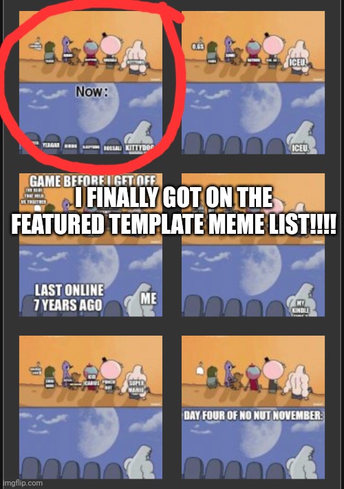 Finally | I FINALLY GOT ON THE FEATURED TEMPLATE MEME LIST!!!! | image tagged in regular show graves | made w/ Imgflip meme maker