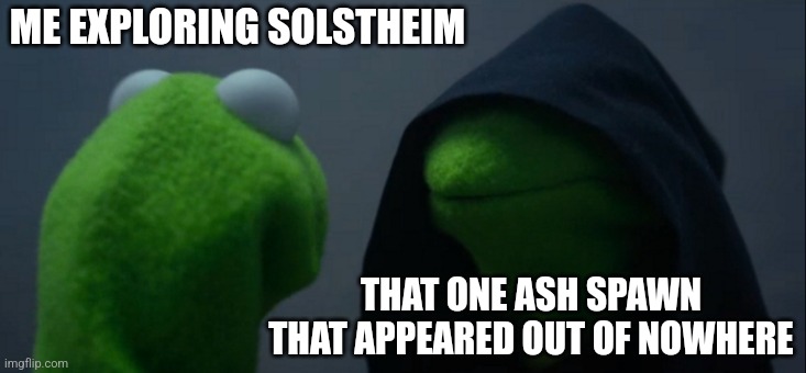 True Skyrim fans can understand | ME EXPLORING SOLSTHEIM; THAT ONE ASH SPAWN THAT APPEARED OUT OF NOWHERE | image tagged in memes,evil kermit,skyrim | made w/ Imgflip meme maker