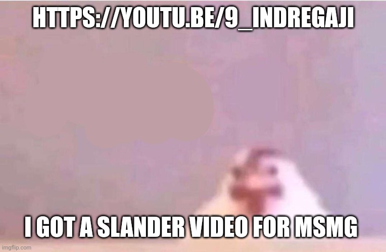 Live Reaction | HTTPS://YOUTU.BE/9_INDREGAJI; I GOT A SLANDER VIDEO FOR MSMG | image tagged in live reaction | made w/ Imgflip meme maker