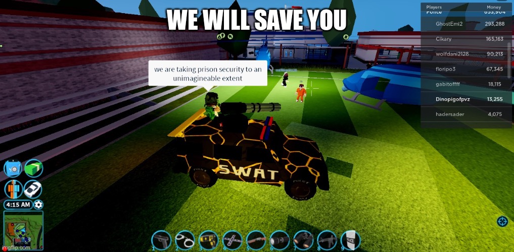 roblox jailbreak when pros come in a nutshell | WE WILL SAVE YOU | image tagged in roblox jailbreak when pros come in a nutshell | made w/ Imgflip meme maker