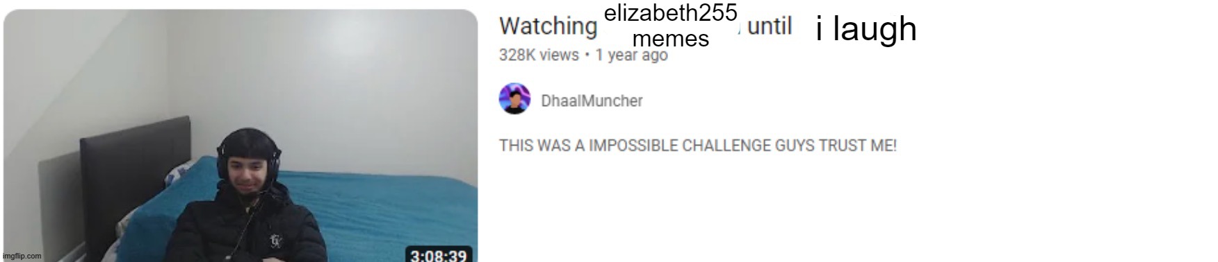 jewish only memes | elizabeth255 memes; i laugh | image tagged in watching blank until blank | made w/ Imgflip meme maker