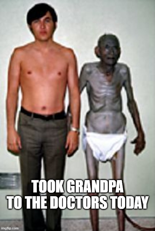 Check Up | TOOK GRANDPA TO THE DOCTORS TODAY | image tagged in unsee juice | made w/ Imgflip meme maker