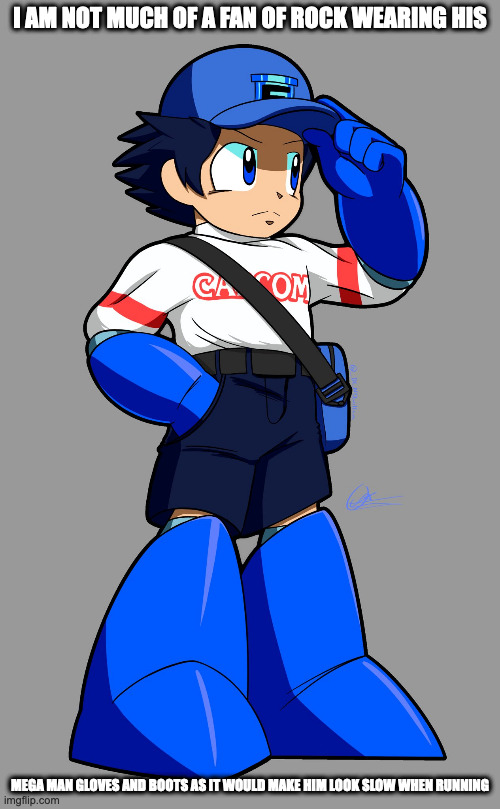 Rock With Mega Man Gloves and Boots | I AM NOT MUCH OF A FAN OF ROCK WEARING HIS; MEGA MAN GLOVES AND BOOTS AS IT WOULD MAKE HIM LOOK SLOW WHEN RUNNING | image tagged in megaman,memes,rock | made w/ Imgflip meme maker