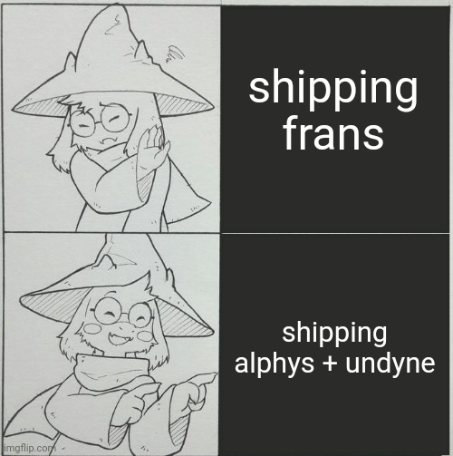 idk why people ship frans but it's inhumane >w< | shipping frans; shipping alphys + undyne | image tagged in ralsei template | made w/ Imgflip meme maker