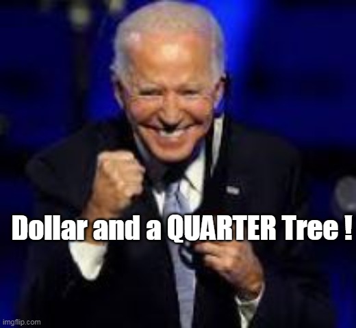 Dollar and a QUARTER Tree ! | made w/ Imgflip meme maker