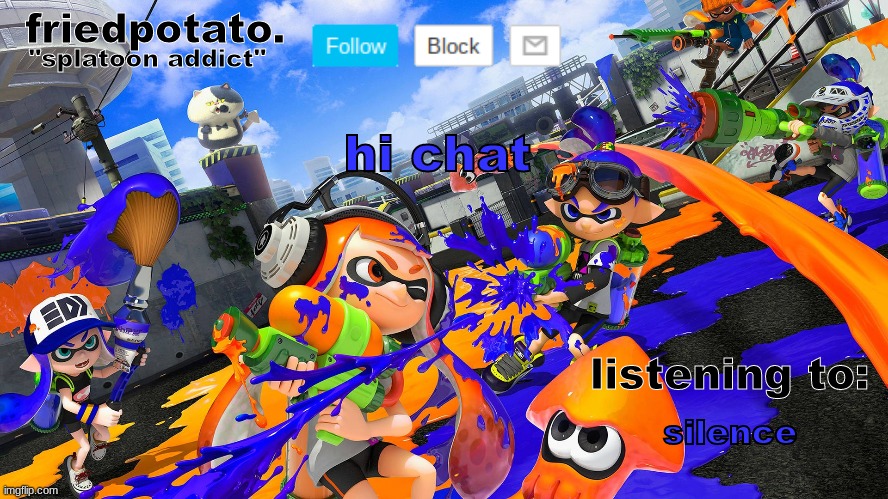 Friedpotato's announcement temp (splatoon ver.) | hi chat; silence | image tagged in friedpotato's announcement temp splatoon ver | made w/ Imgflip meme maker
