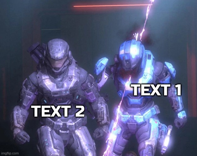 New template, search "Halo Reach sniped" | TEXT 2; TEXT 1 | image tagged in halo reach sniped | made w/ Imgflip meme maker