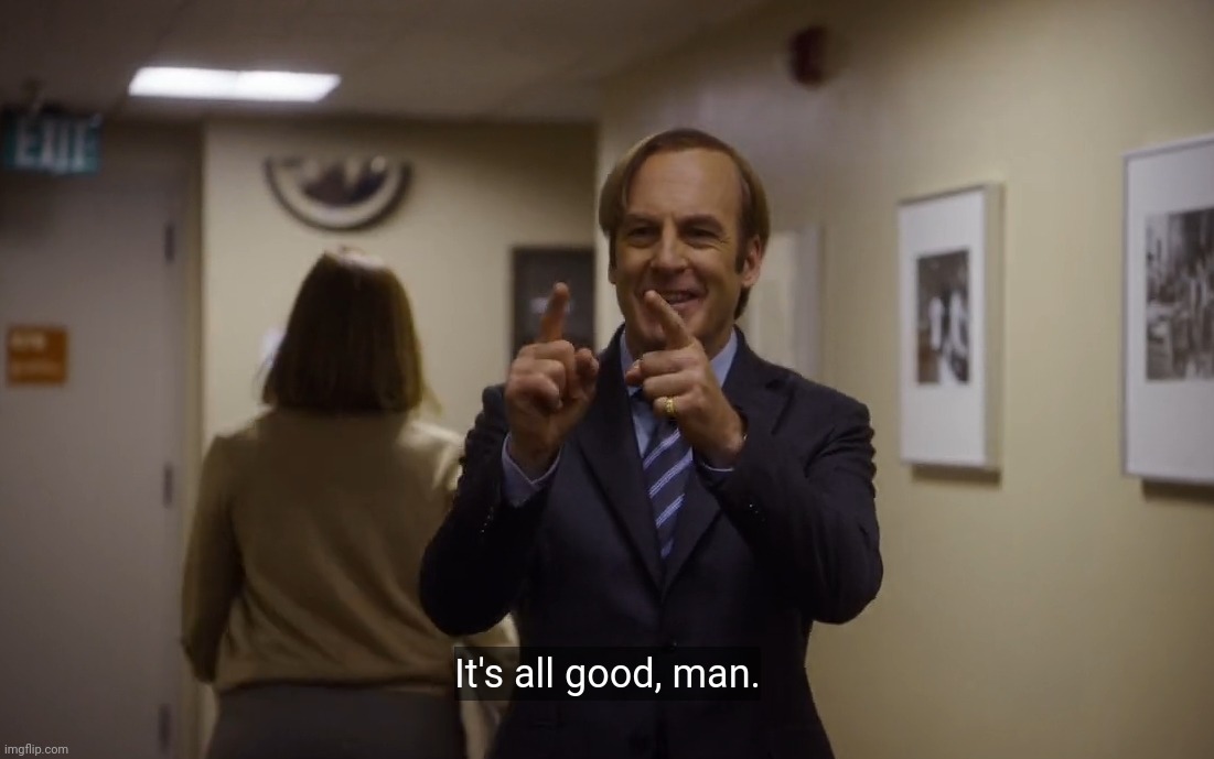 Hey! That's the name of the show! | image tagged in breaking bad,better call saul | made w/ Imgflip meme maker