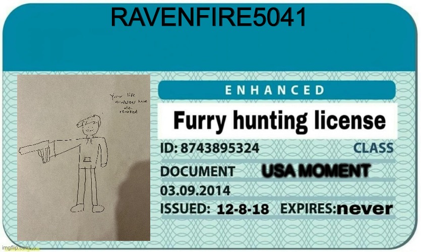 furry hunting license | RAVENFIRE5041; USA MOMENT | image tagged in furry hunting license | made w/ Imgflip meme maker