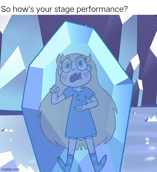Stage fright | image tagged in star vs the forces of evil,memes,funny | made w/ Imgflip meme maker