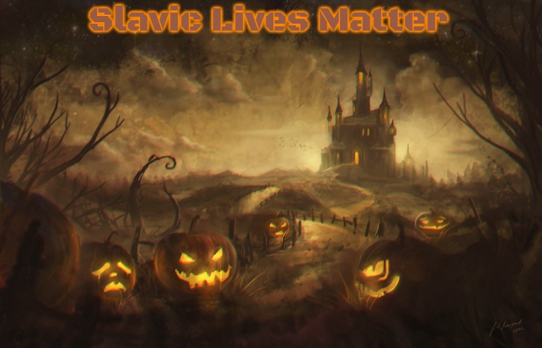 Halloween pumpkins | Slavic Lives Matter | image tagged in halloween pumpkins,slavic | made w/ Imgflip meme maker