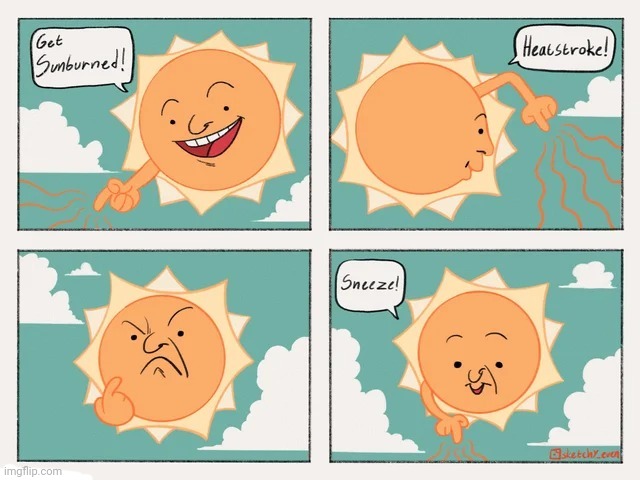 The sunburn | image tagged in sun,sunny,sunburn,comics,comics/cartoons,sneeze | made w/ Imgflip meme maker