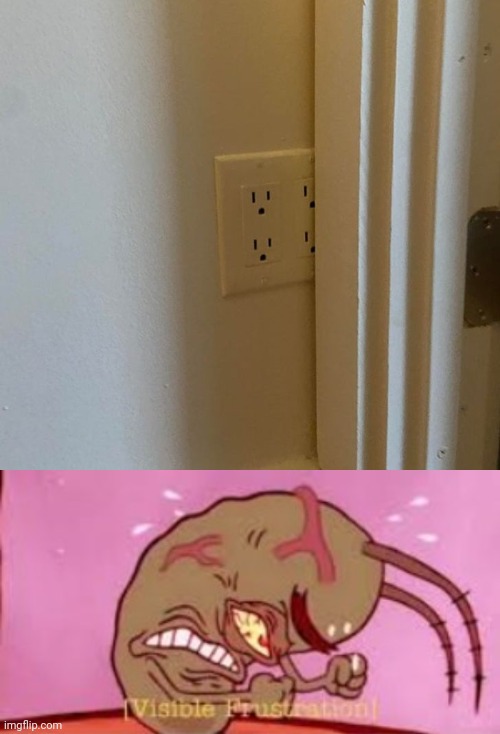 Outlet | image tagged in visible frustration,electrical outlet,outlet,you had one job,memes,fails | made w/ Imgflip meme maker