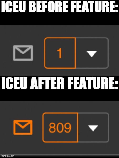 1 notification vs. 809 notifications with message | ICEU BEFORE FEATURE: ICEU AFTER FEATURE: | image tagged in 1 notification vs 809 notifications with message | made w/ Imgflip meme maker