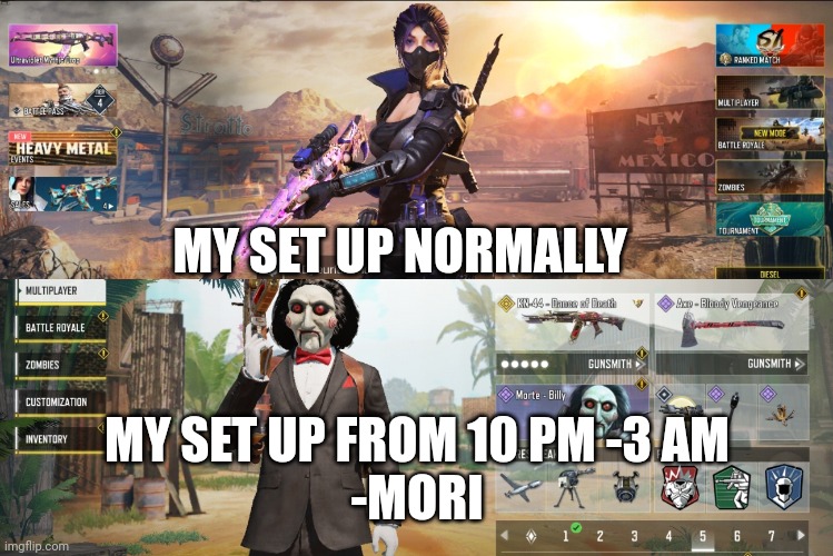 You scream | MY SET UP NORMALLY; MY SET UP FROM 10 PM -3 AM
-MORI | image tagged in game,cod | made w/ Imgflip meme maker