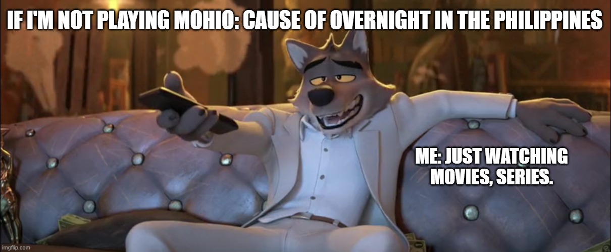 Watching would be like | IF I'M NOT PLAYING MOHIO: CAUSE OF OVERNIGHT IN THE PHILIPPINES; ME: JUST WATCHING MOVIES, SERIES. | image tagged in overwatch memes,funny memes,chill | made w/ Imgflip meme maker