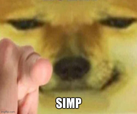 Cheems Pointing At You | SIMP | image tagged in cheems pointing at you | made w/ Imgflip meme maker