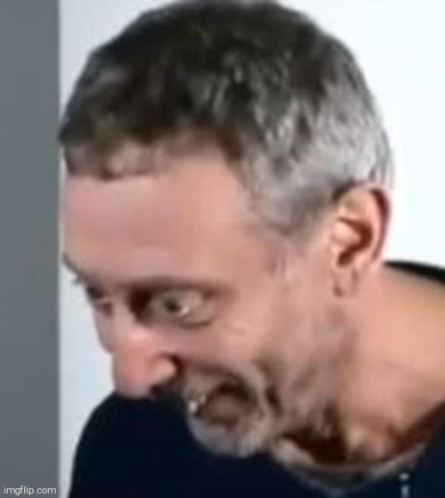 When Michael Rosen realised | image tagged in when michael rosen realised | made w/ Imgflip meme maker